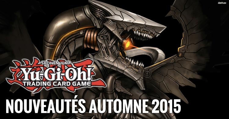 nouveautes yugioh automne 2015